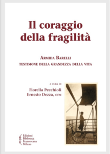 El coraje de la fragilidad. Armida Barelli Testigo de la grandeza de la vida.