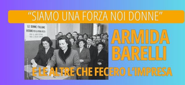 19 maggio 2026: Siamo una forza noi donne – Armida Barelli e le altre che fecero l’impresa